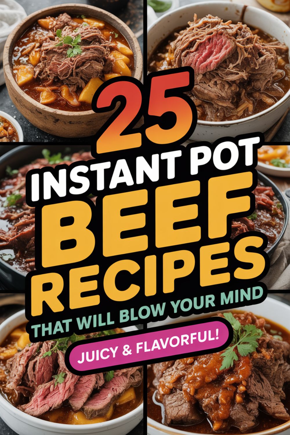 25 Instant Pot Beef Recipes That Will Blow Your Mind