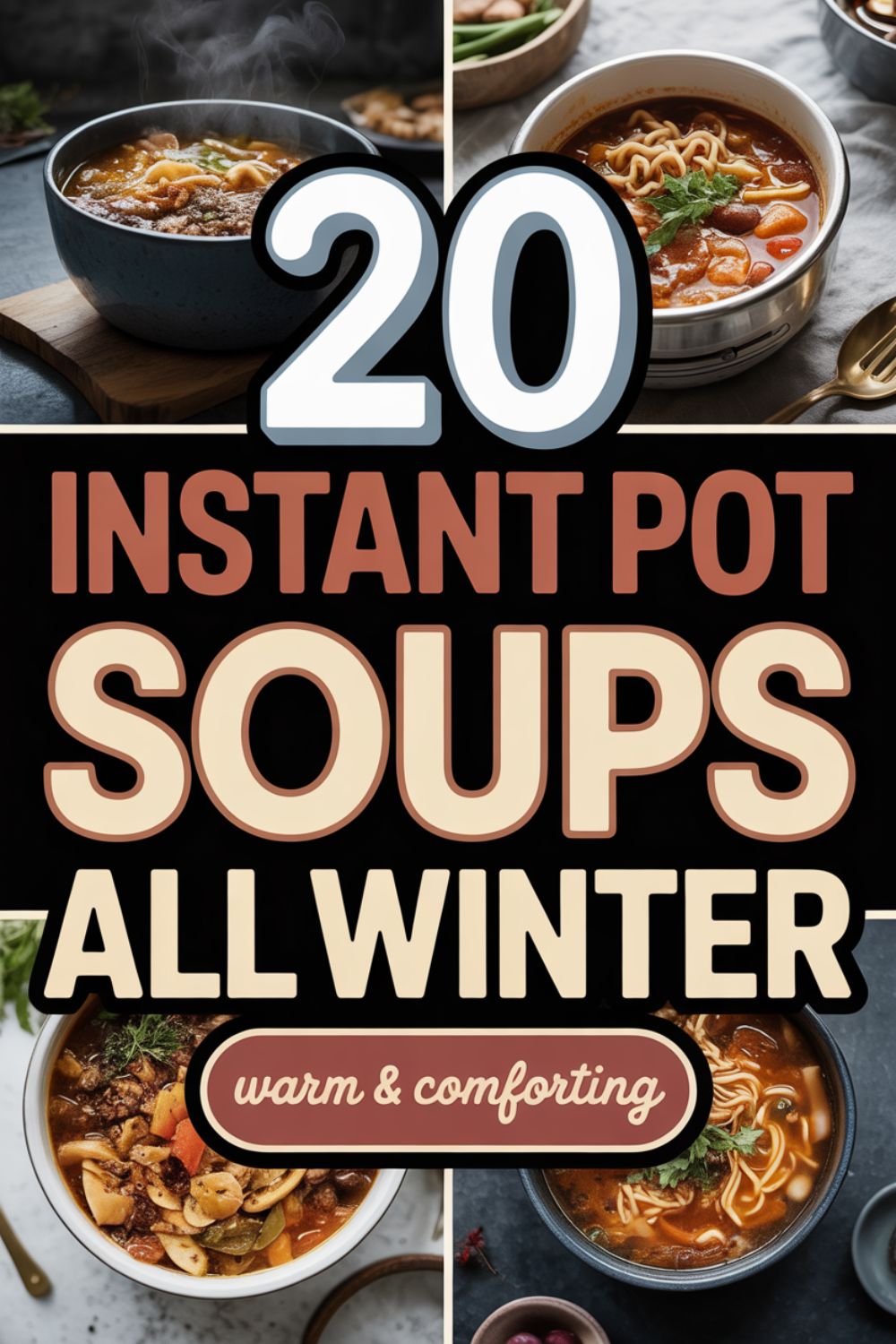 20 Instant Pot Soups That Will Keep You Warm All Winter