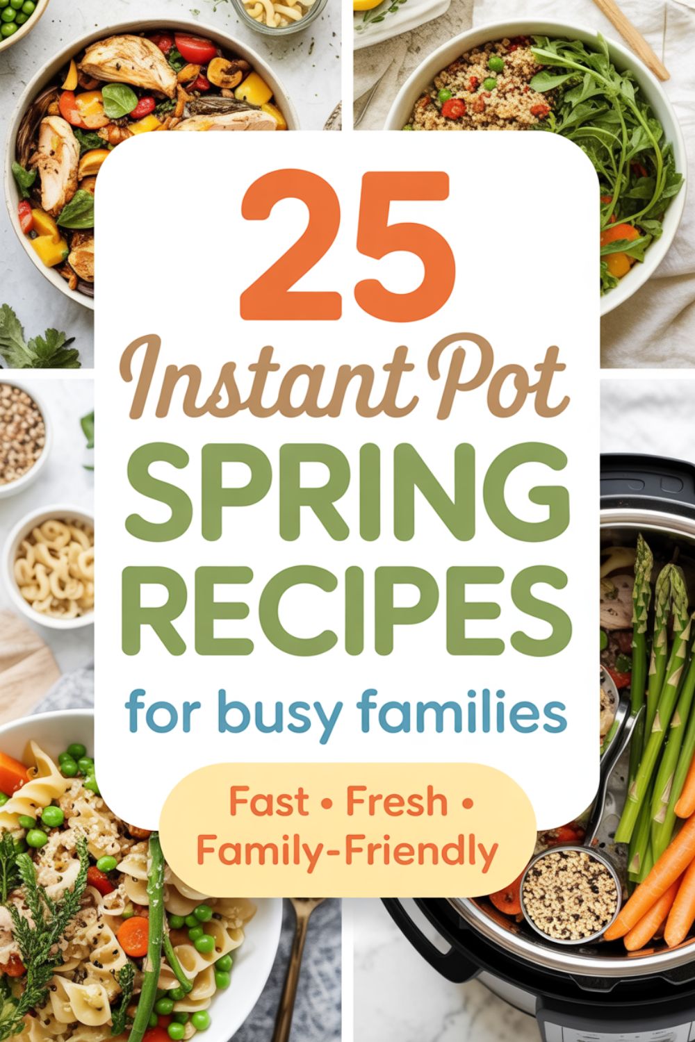 25 Instant Pot Spring Recipes for Busy Families